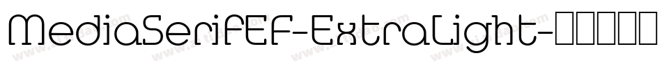 MediaSerifEF-ExtraLight字体转换