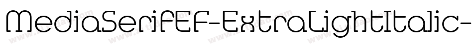 MediaSerifEF-ExtraLightItalic字体转换