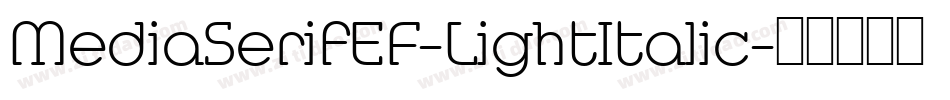 MediaSerifEF-LightItalic字体转换