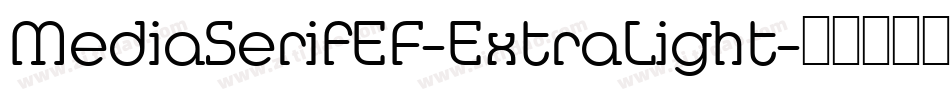 MediaSerifEF-ExtraLight字体转换