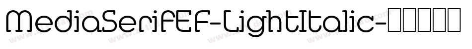 MediaSerifEF-LightItalic字体转换