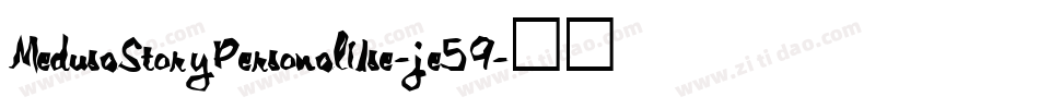 MedusaStoryPersonalUse-je59字体转换 MedusaStoryPersonalUse-je59字体转换