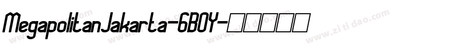MegapolitanJakarta-6BOY字体转换