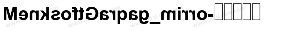 MenksoftGarqag_mirro字体转换