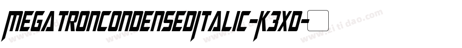 MegatronCondensedItalic-K3XD字体转换