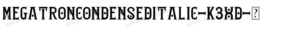 MegatronCondensedItalic-K3XD字体转换