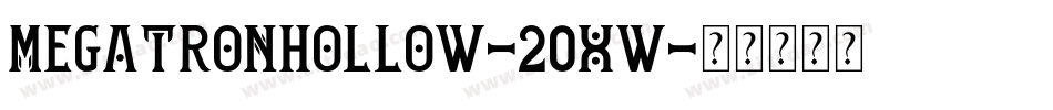 MegatronHollow-20xw字体转换