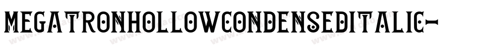 MegatronHollowCondensedItalic-lEm0字体转换