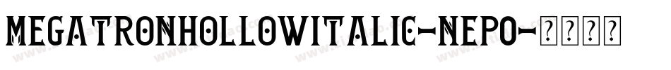 MegatronHollowItalic-nEP0字体转换
