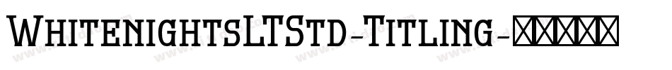 WhitenightsLTStd-Titling字体转换