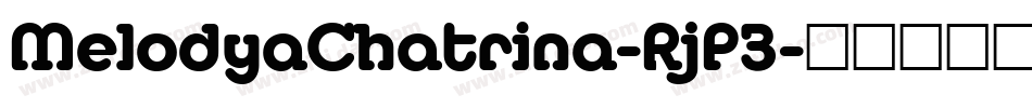 MelodyaChatrina-RjP3字体转换