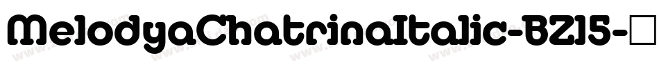 MelodyaChatrinaItalic-BZl5字体转换