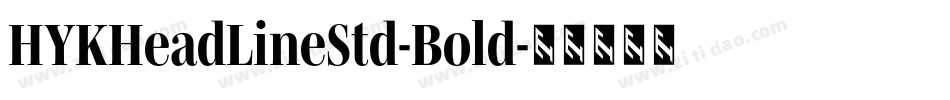HYKHeadLineStd-Bold字体转换