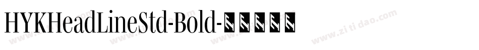 HYKHeadLineStd-Bold字体转换