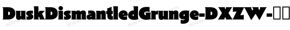 DuskDismantledGrunge-DXZW字体转换
