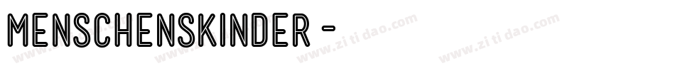 Menschenskinder字体转换