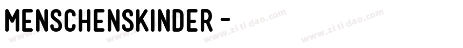 Menschenskinder字体转换