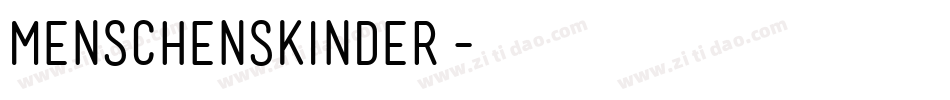 Menschenskinder字体转换