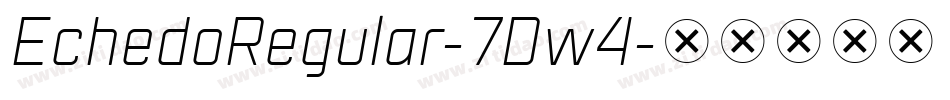 EchedoRegular-7Dw4字体转换