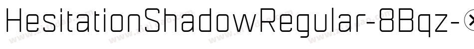 HesitationShadowRegular-8Bqz字体转换