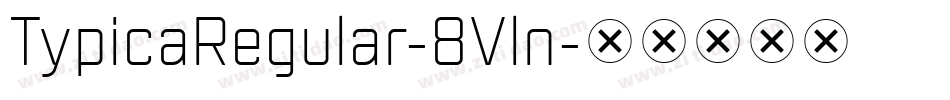 TypicaRegular-8Vln字体转换