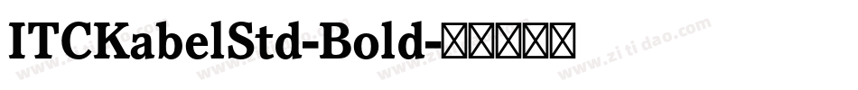 ITCKabelStd-Bold字体转换