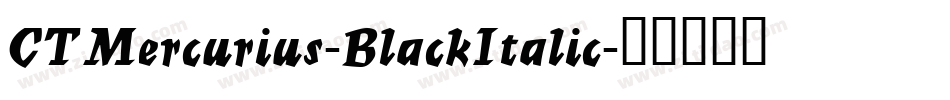 CTMercurius-BlackItalic字体转换
