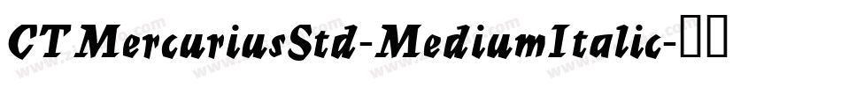 CTMercuriusStd-MediumItalic字体转换
