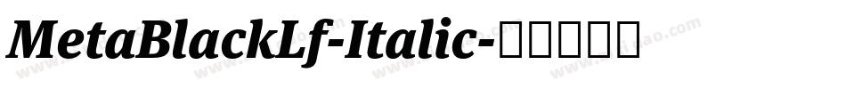MetaBlackLf-Italic字体转换