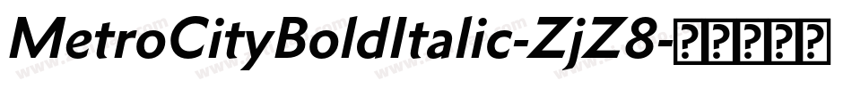MetroCityBoldItalic-ZjZ8字体转换