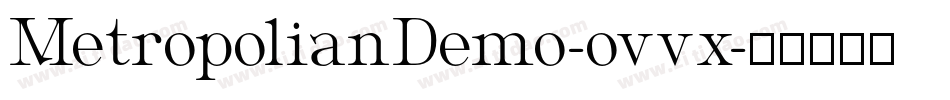 MetropolianDemo-ovvx字体转换