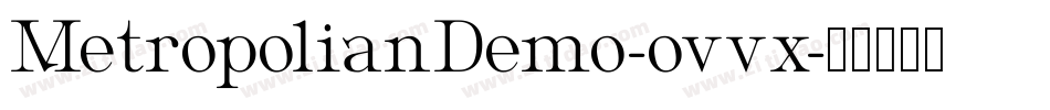 MetropolianDemo-ovvx字体转换