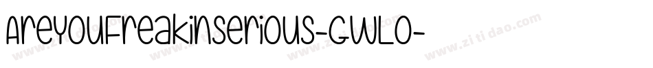 AreYouFreakinSerious-GwLO字体转换