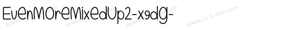 EvenMoreMixedUp2-X9dg字体转换
