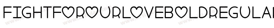 FightForOurLoveBoldregular-90Rj字体转换