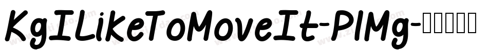 KgILikeToMoveIt-PlMg字体转换
