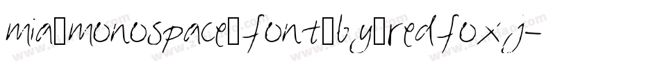 mia_monospace_font_by_redfoxj-d9ck2yo字体转换