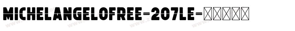 MichelangeloFree-2O7Le字体转换 MichelangeloFree-2O7Le字体转换