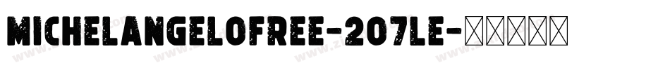 MichelangeloFree-2O7Le字体转换 MichelangeloFree-2O7Le字体转换