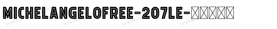 MichelangeloFree-2O7Le字体转换 MichelangeloFree-2O7Le字体转换