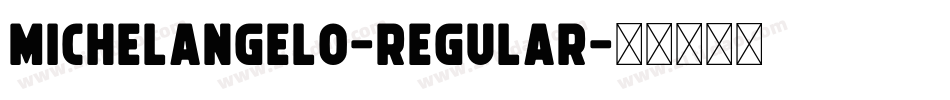 Michelangelo-Regular字体转换