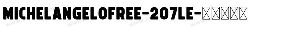 MichelangeloFree-2O7Le字体转换 MichelangeloFree-2O7Le字体转换