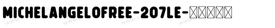MichelangeloFree-2O7Le字体转换 MichelangeloFree-2O7Le字体转换