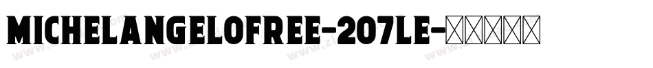 MichelangeloFree-2O7Le字体转换 MichelangeloFree-2O7Le字体转换