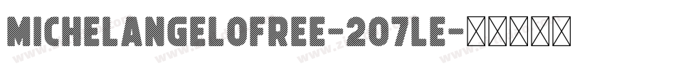 MichelangeloFree-2O7Le字体转换 MichelangeloFree-2O7Le字体转换