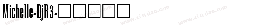 Michelle-DjR3字体转换