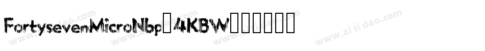 FortysevenMicroNbp-4KBW字体转换