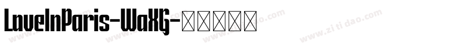 LoveInParis-WaXG字体转换 LoveInParis-WaXG字体转换