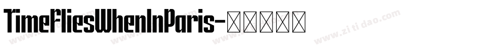TimeFliesWhenInParis字体转换