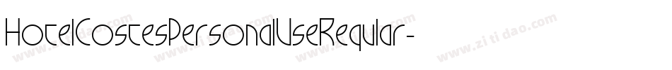HotelCostesPersonalUseRegular-EjPn字体转换 HotelCostesPersonalUseRegular-EjPn字体转换